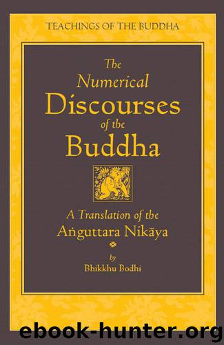The Numerical Discourses of the Buddha by Bodhi