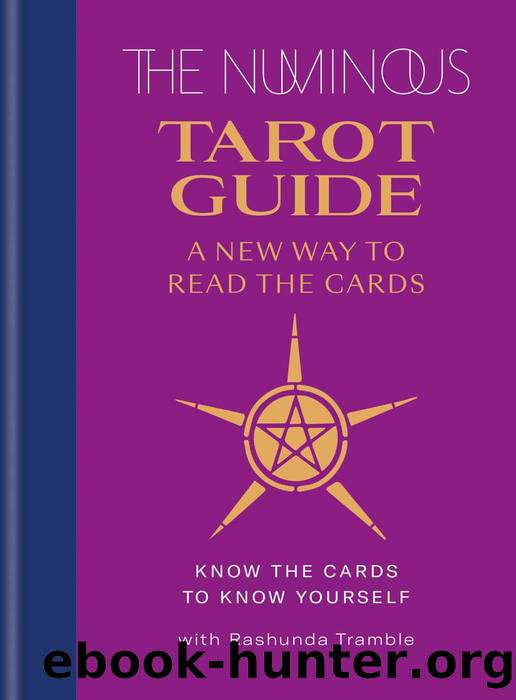 The Numinous Tarot Guide: A new way to read the cards by The Numinous & Rashunda Tramble