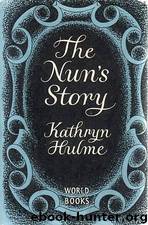 The Nun's Story by Kathryn Hulme