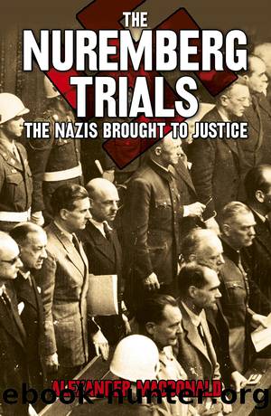 The Nuremberg Trials: The Nazis Brought to Justice by Alexander MacDonald