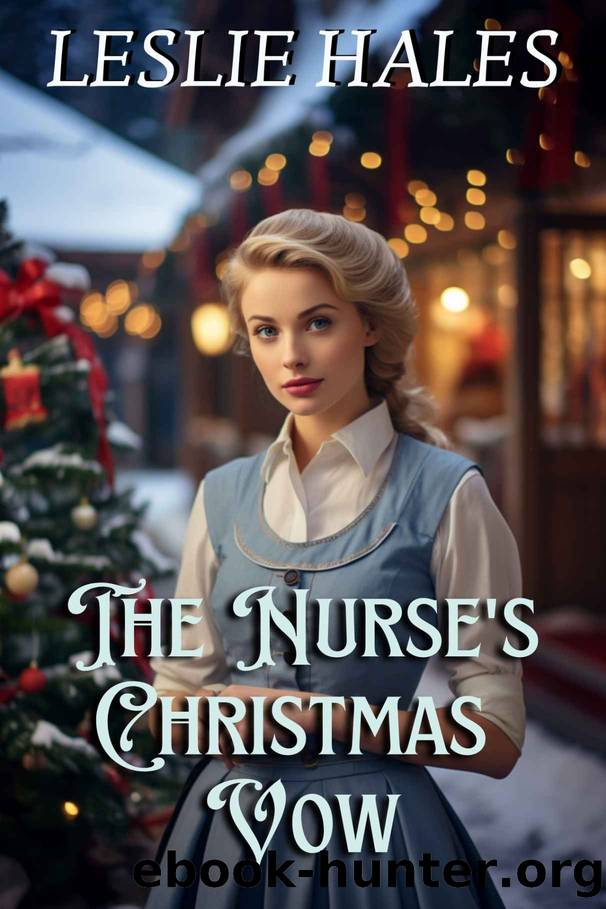 The Nurse's Christmas Vow: A Historical Western Romance Novel by Leslie Hales