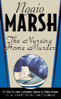 The Nursing Home Murder by Ngaio Marsh