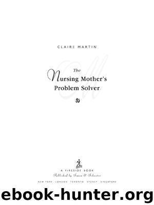 The Nursing Mother’s Problem Solver by Claire Martin