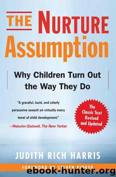 The Nurture Assumption by Judith Rich Harris & Judith Rich Harris