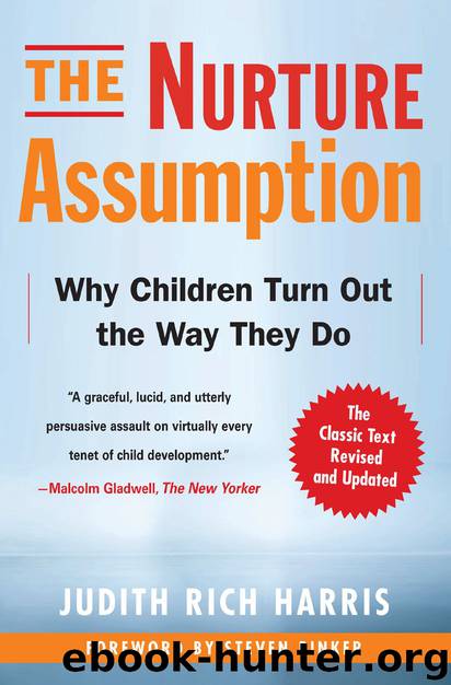 The Nurture Assumption: Why Children Turn Out the Way They Do by Judith Rich Harris