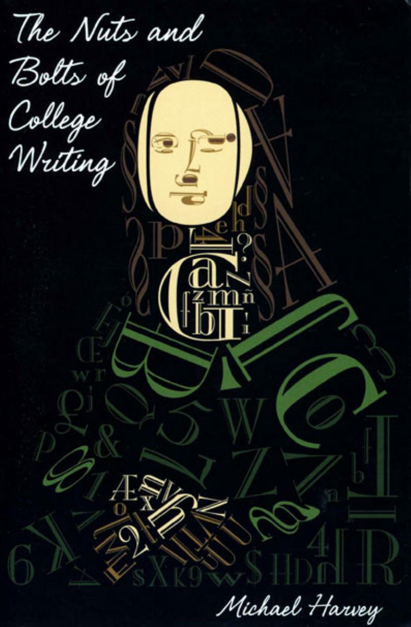 The Nuts and Bolts of College Writing by Michael Harvey