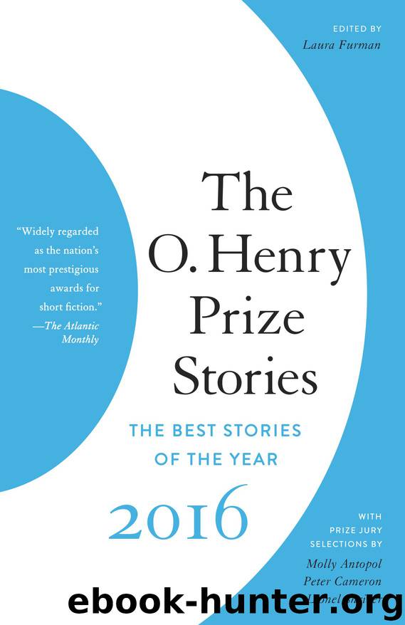 The O. Henry Prize Stories 2016 by Laura Furman