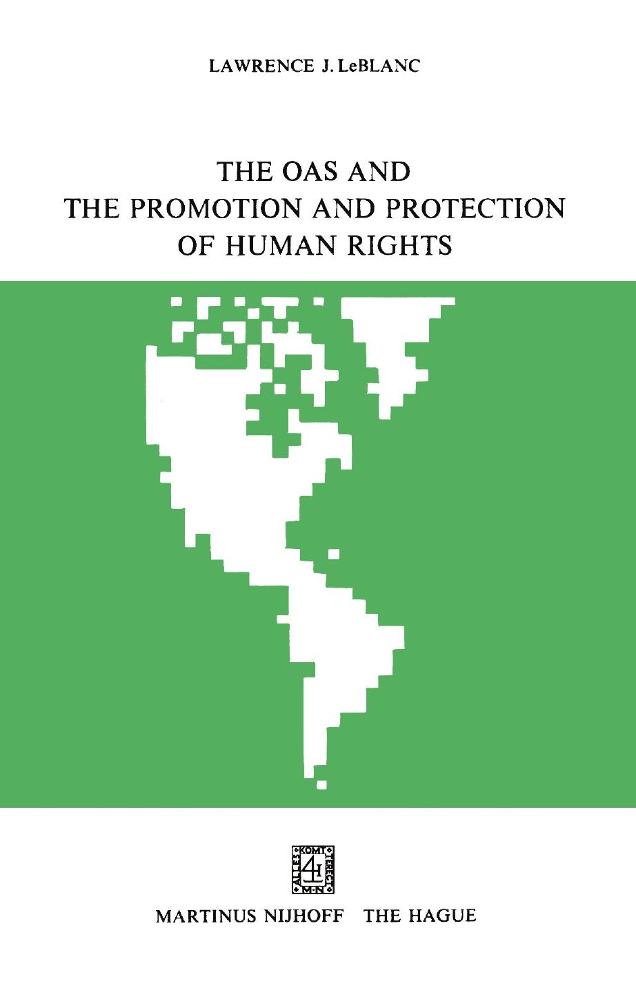 The OAS and the Promotion and Protection of Human Rights by Lawrence J. LeBlanc (auth.)