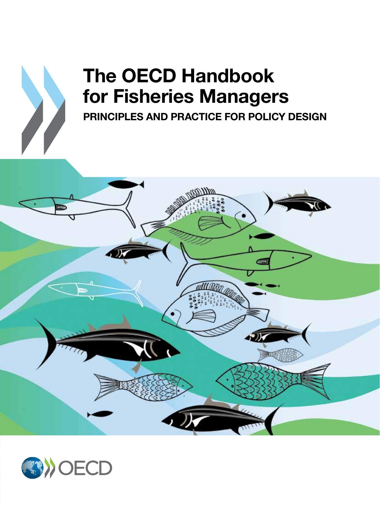 The OECD Handbook for Fisheries Managers : Principles and Practice for Policy Design. by OECD