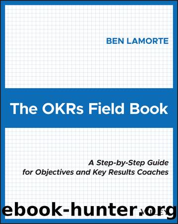 The OKRs Field Book by Ben Lamorte