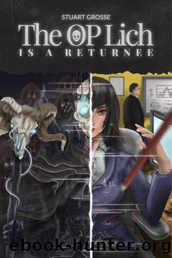 The OP Lich is a Returnee: Omnibus 3 (Books 9-12) (Lich Returnee) by Stuart Grosse