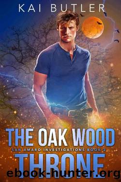 The Oak Wood Throne (San Amaro Investigations Book 2) by Kai Butler