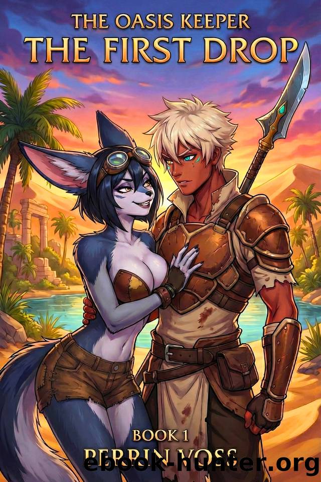 The Oasis Keeper: The First Drop Book 1: A LitRPG Harem Fantasy Adventure by Perrin Voss