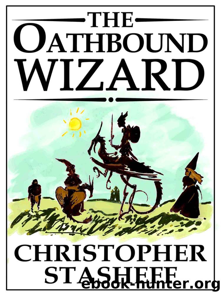 The Oathbound Wizard by Christopher Stasheff & Christopher Stasheff