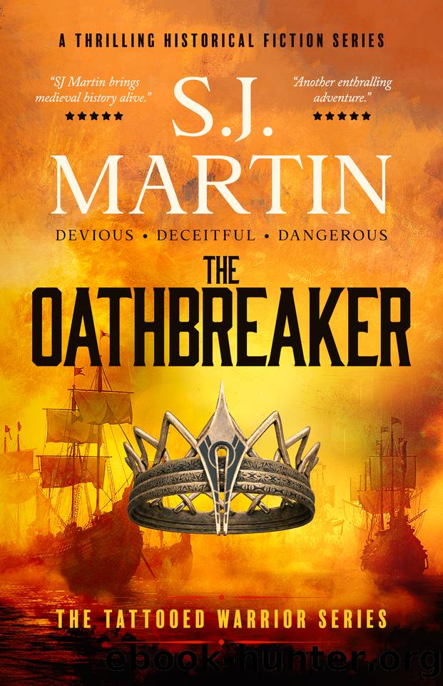 The Oathbreaker: Devious. Deceitful. Dangerous (The Tattooed Warrior series Book 2) by Martin S.J