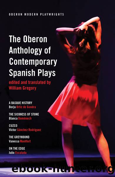 The Oberon Anthology of Contemporary Spanish Plays by Gregory William;