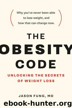 The Obesity Code: Unlocking the Secrets of Weight Loss by Jason Fung