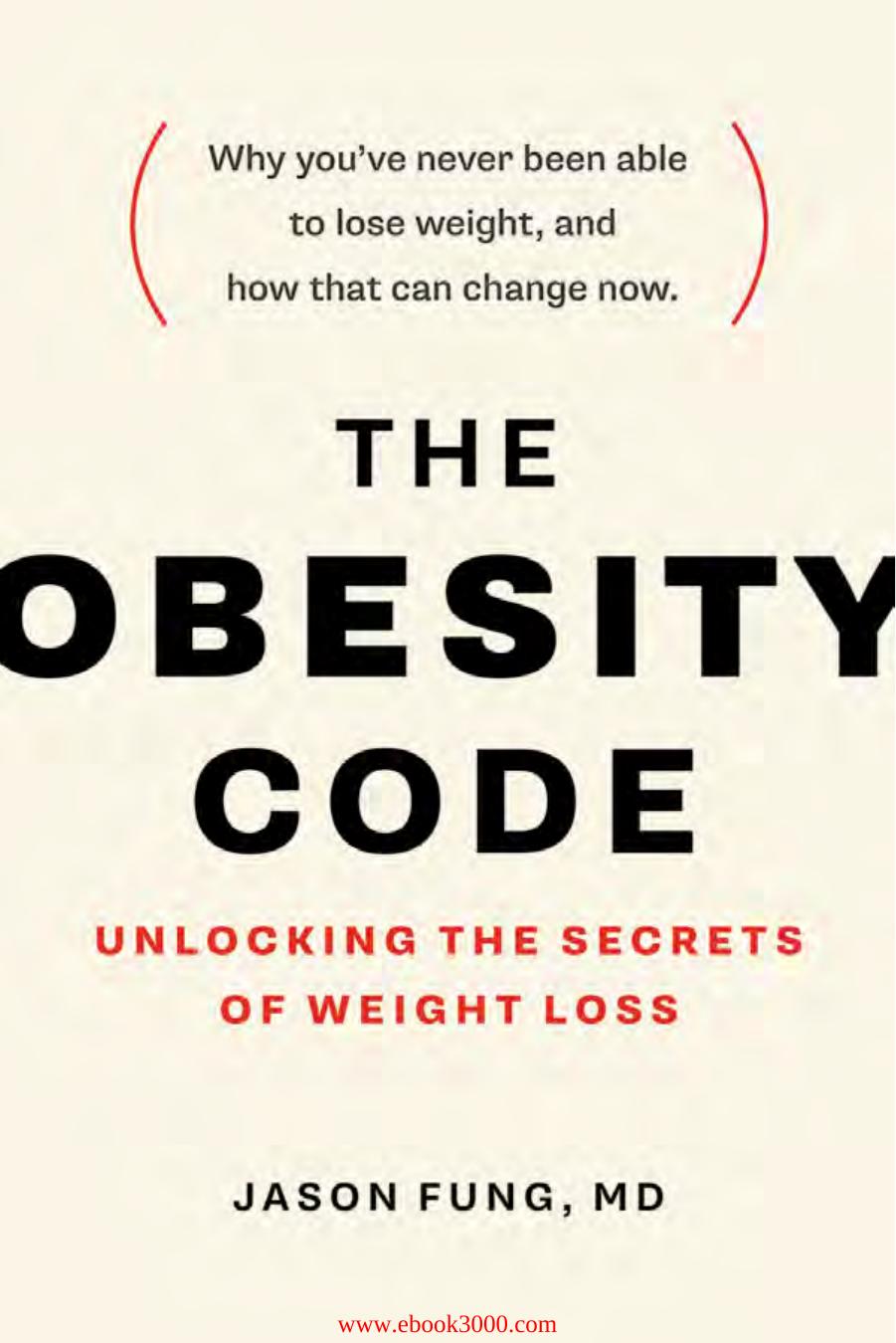 The Obesity Code: Unlocking the Secrets of Weight Loss by Unknow