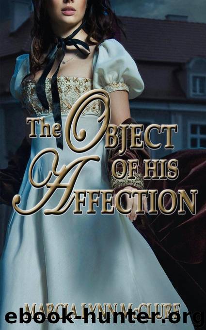 The Object of His Affection by Marcia Lynn McClure