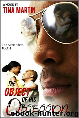 The Object of His Obsession (The Alexanders Book 4) by Tina Martin