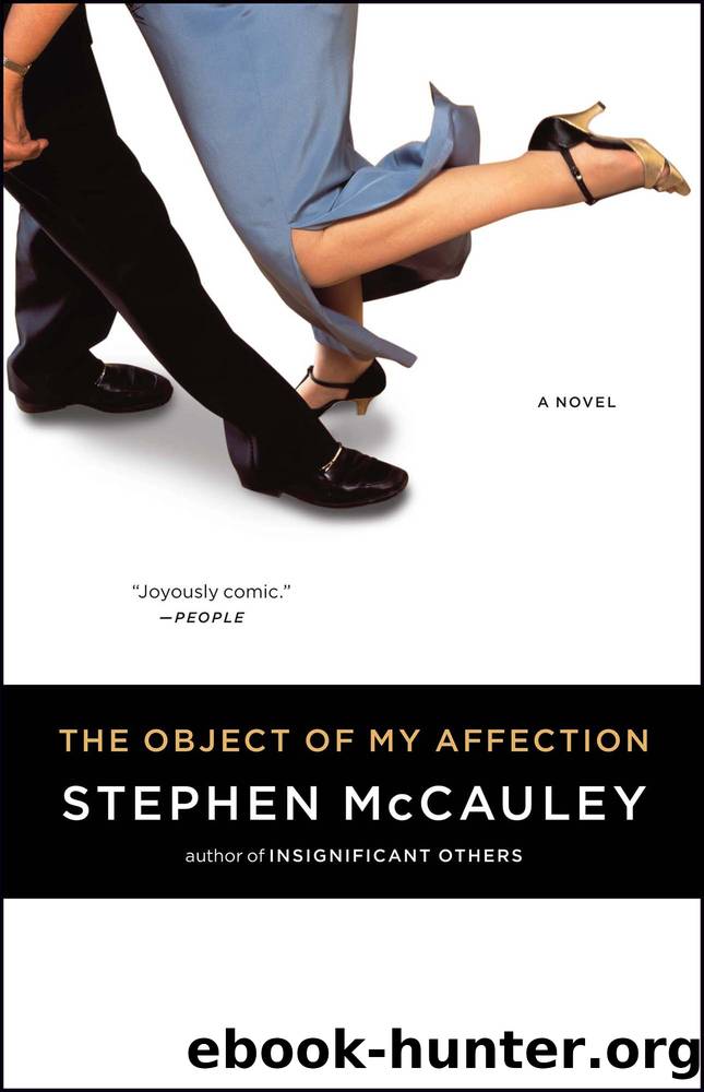 The Object of My Affection by Stephen McCauley
