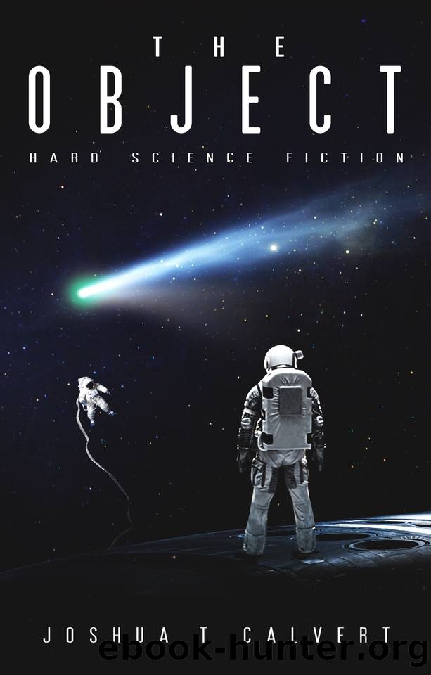 The Object: Hard Science Fiction by Joshua T. Calvert