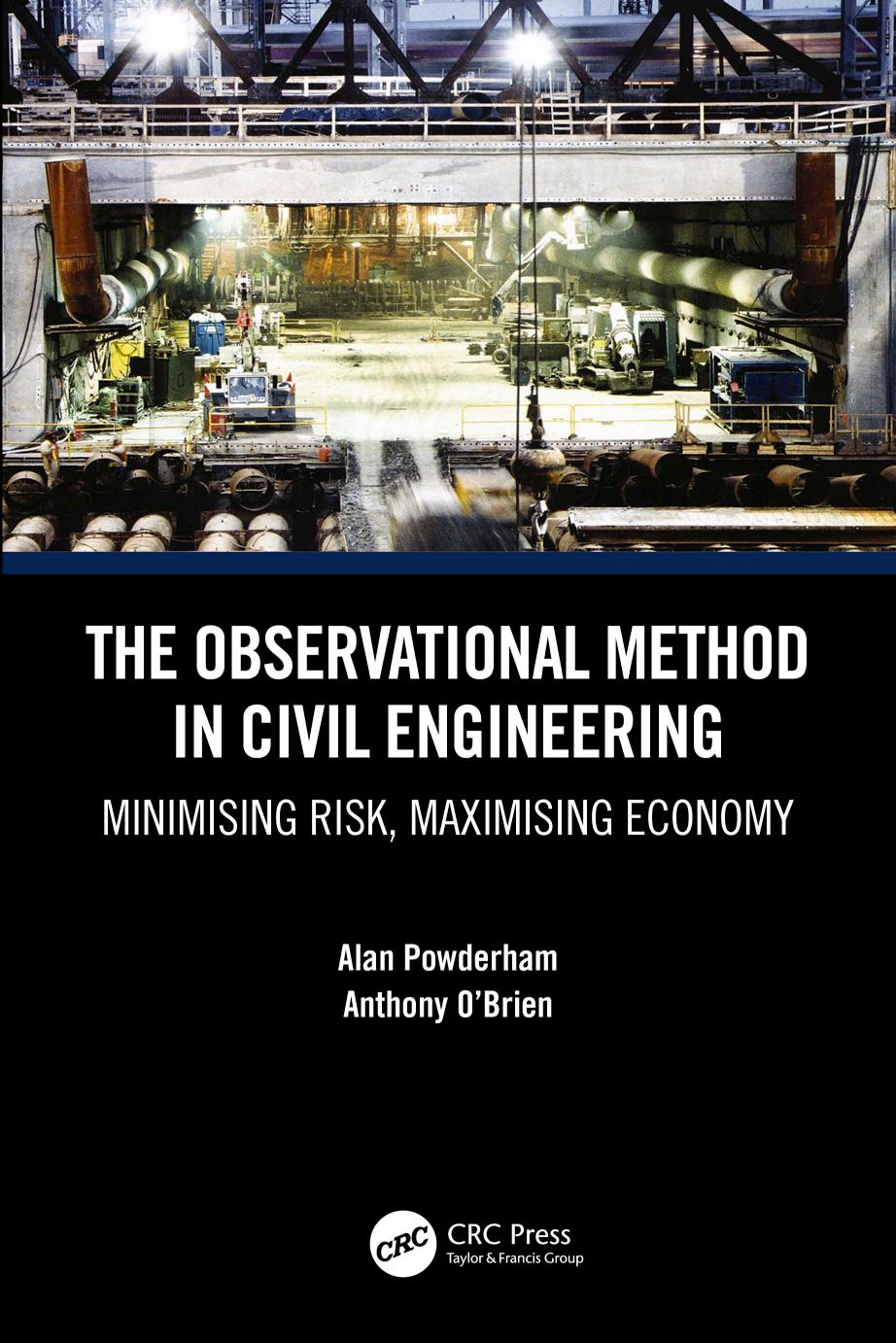 The Observational Method in Civil Engineering: Minimising Risk, Maximising Economy by Alan Powderham Anthony O'Brien
