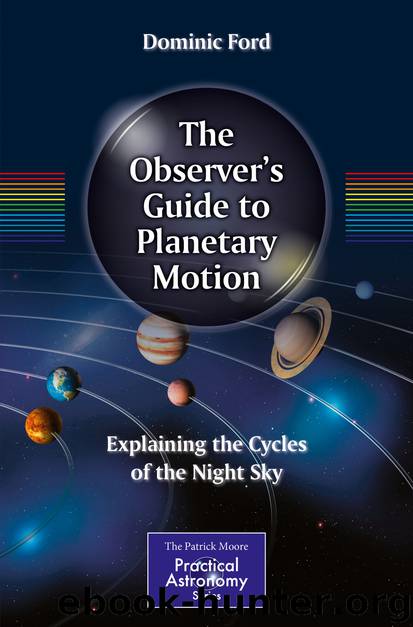 The Observer's Guide to Planetary Motion by Dominic Ford