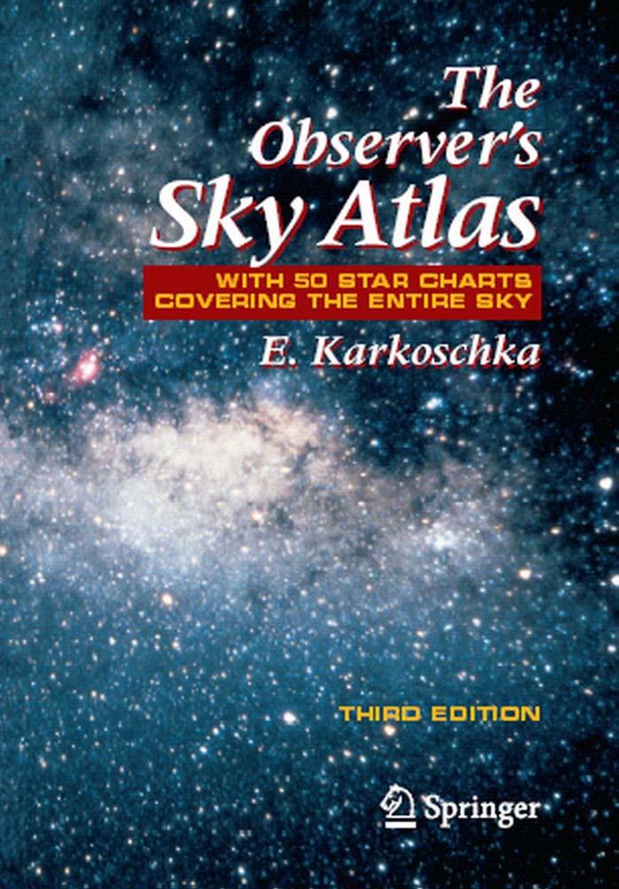 The Observer's Sky Atlas: With 50 Star Charts Covering the Entire Sky, Third Edition by Erich Karkoschka (Author)