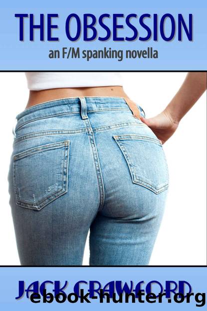 The Obsession: an FM spanking novella by Jack Crawford