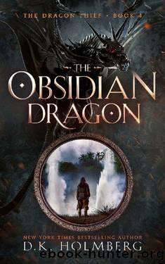 The Obsidian Dragon: An Epic Fantasy Progression Series (The Dragon Thief Book 4) by D.K. Holmberg