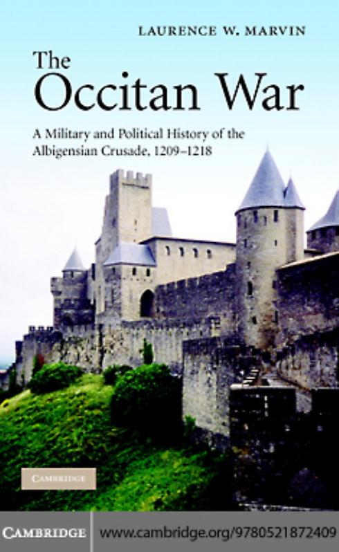 The Occitan War: A Military and Political History of the Albigensian Crusade, 1209-1218 by Laurence W. Marvin