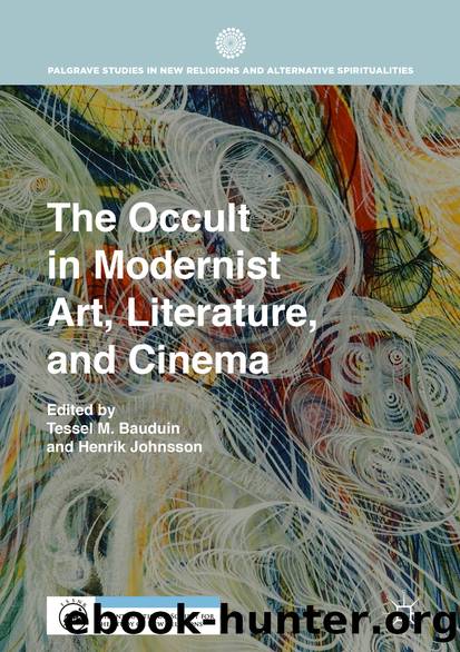 The Occult in Modernist Art, Literature, and Cinema by Tessel M. Bauduin & Henrik Johnsson