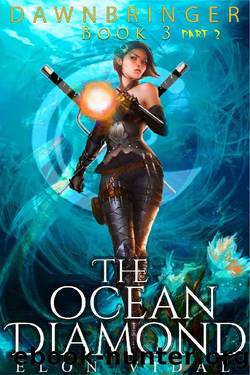 The Ocean Diamond (Dawnbringer, Books 3 - Part 2) by Elon Vidal