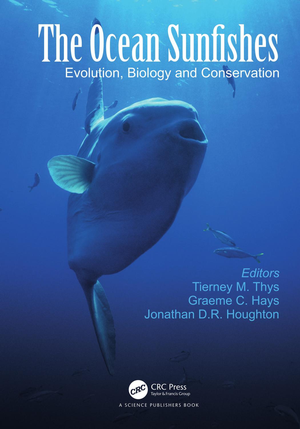 The Ocean Sunfishes: Evolution, Biology and Conservation by Tierney M. Thys Graeme C. Hays Jonathan D. R. Houghton