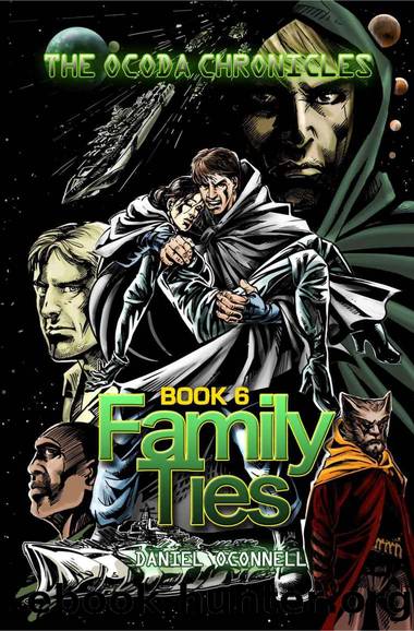 The Ocoda Chronicles Book 6 Family Ties by Daniel OConnell