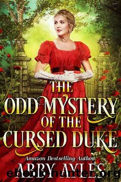 The Odd Mystery of the Cursed Duke by Abby Ayles