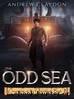 The Odd Sea: Chronicles of the Dawnblade, #3 by Andrew Claydon