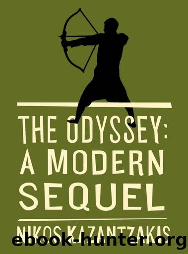 The Odyssey; A Modern Sequel by Nikos Kazantzakis