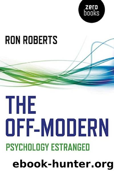 The Off-Modern: Psychology Estranged by Ron Roberts