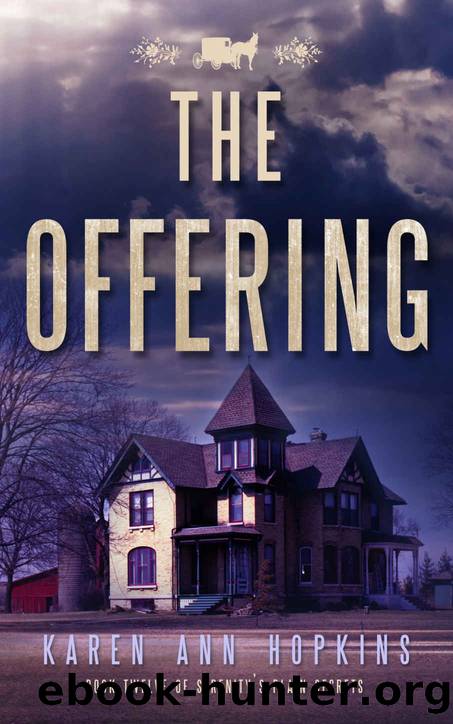 The Offering (Serenity's Plain Secrets Book 12) by Karen Ann Hopkins