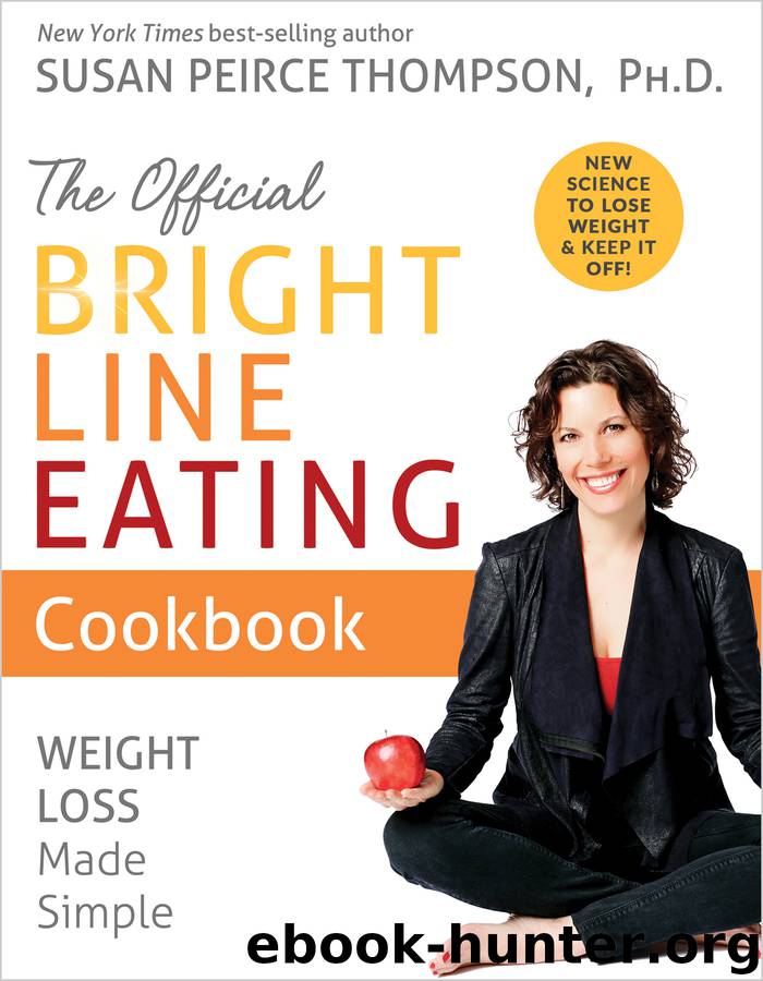The Official Bright Line Eating Cookbook by Susan Peirce Thompson