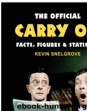 The Official Carry On Facts, Figures & Statistics by Kevin Snelgrove