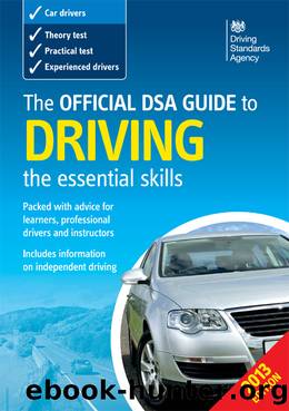 The Official DSA Guide to Driving by Driving Standards Agency