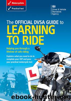 The Official DVSA Guide to Learning to Ride by Driver & Vehicle Standards Agency