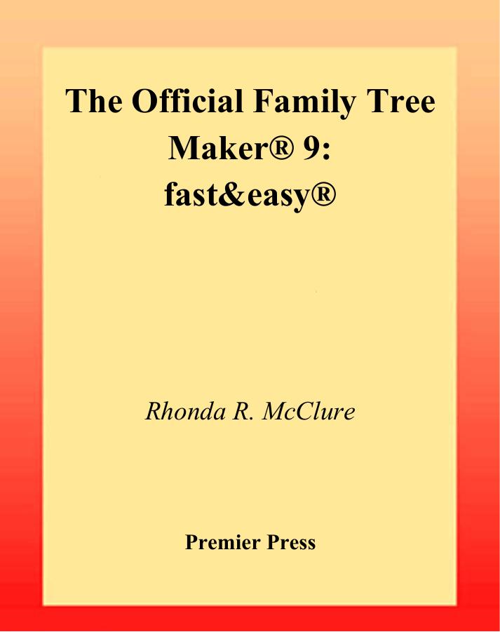 The Official Family Tree Maker Fast & Easy Version 9 (Fast & Easy (Premier Press)) (v. 9) by Rhonda R. McClure