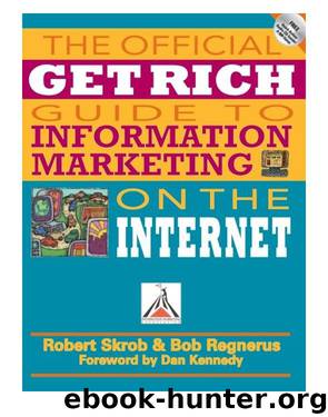 The Official Get Rich Guide to Information Marketing by Dan S. Kennedy