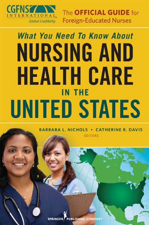 The Official Guide for Foreign-Educated Nurses: What You Need to Know about Nursing and Health Care in the United States by CGFNS International