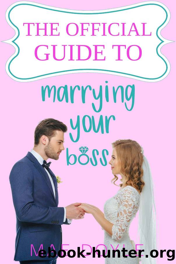 The Official Guide to Marrying Your Boss by Doyle Mae