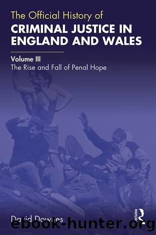 The Official History of Criminal Justice in England and Wales by David Downes